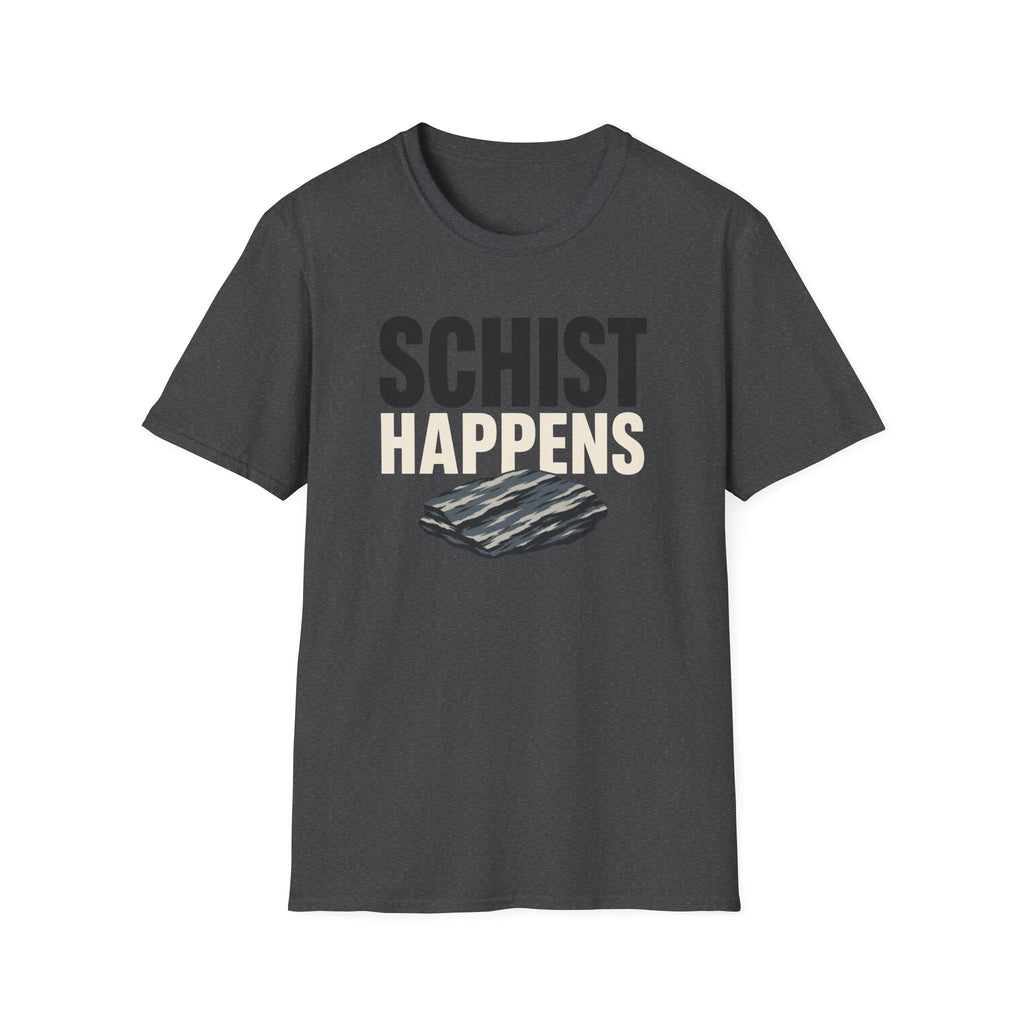Schist Happens T-Shirt