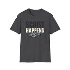 Schist Happens T-Shirt