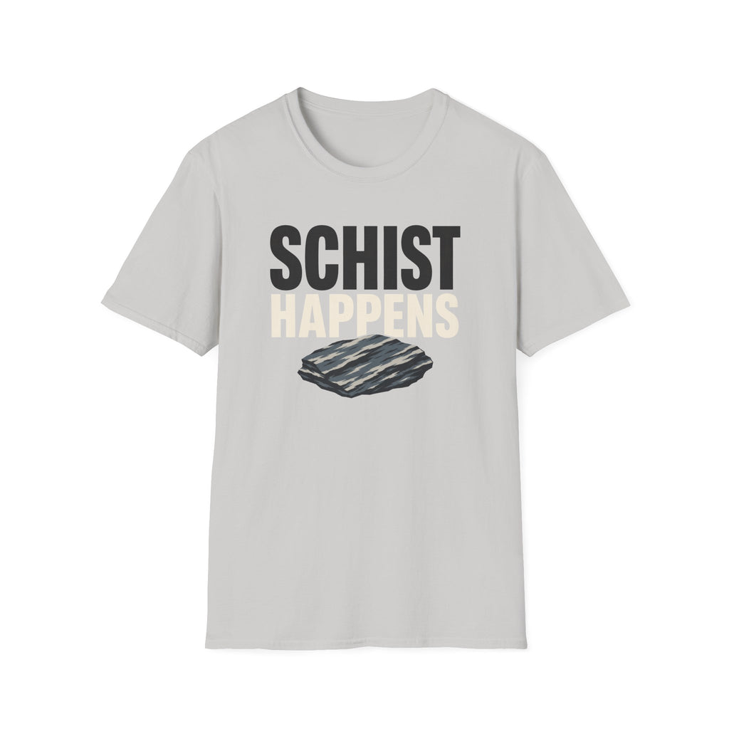 Schist Happens T-Shirt