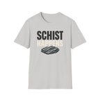 Schist Happens T-Shirt