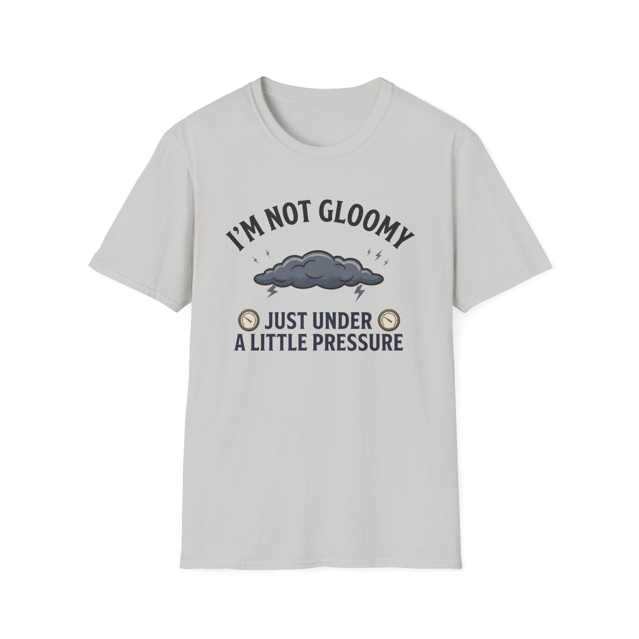 I'm Not Gloomy T-Shirt