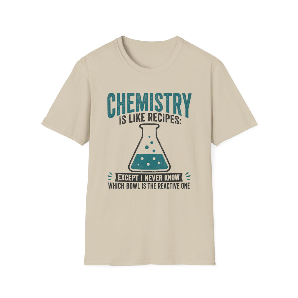 Chemistry Is Like Recipes T-Shirt