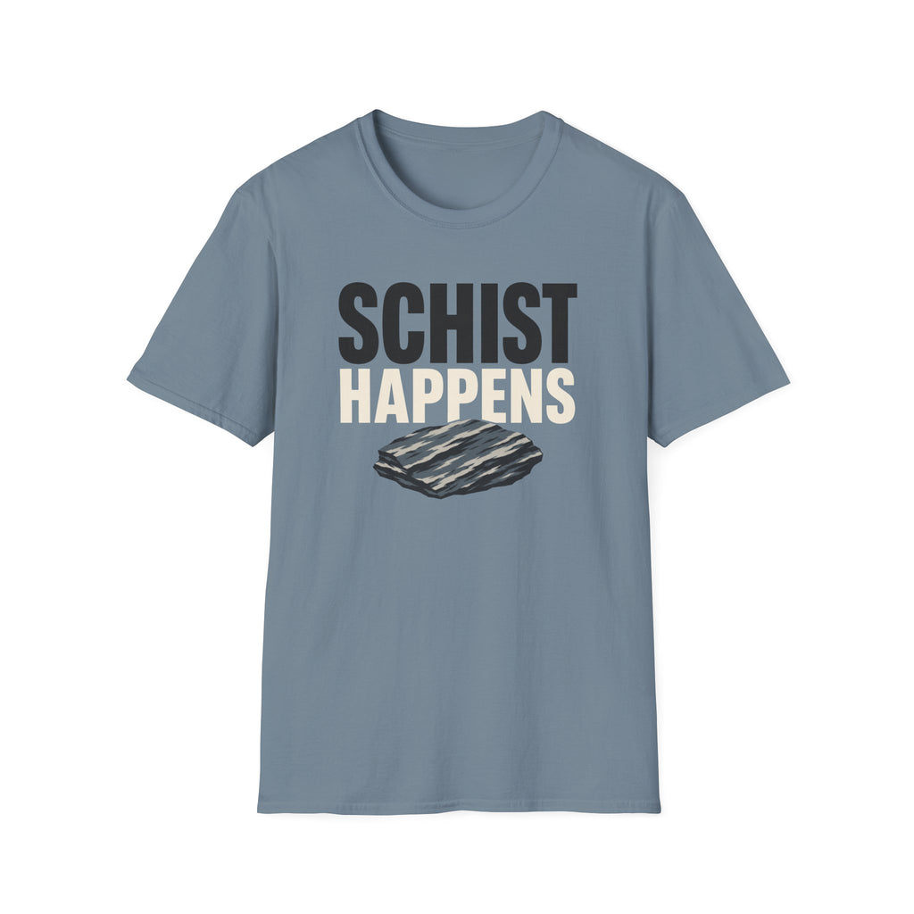 Schist Happens T-Shirt