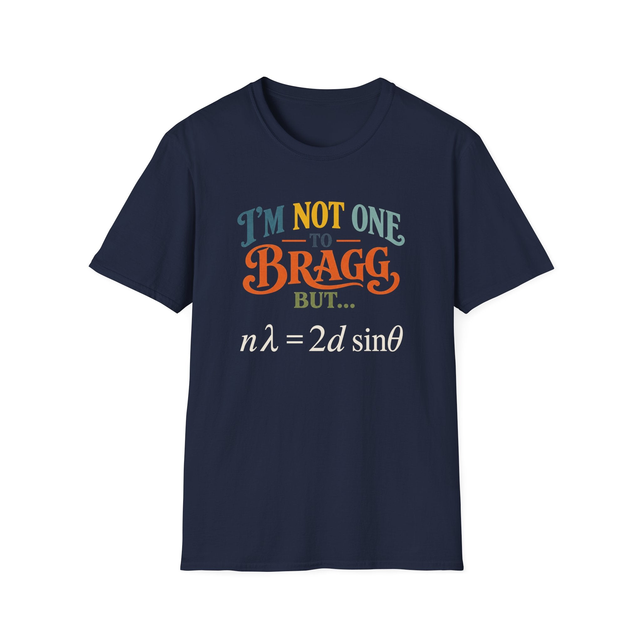 I'm Not One To Bragg T-Shirt