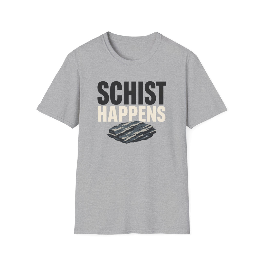 Schist Happens T-Shirt