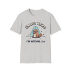 I'm Not Weird T-Shirt