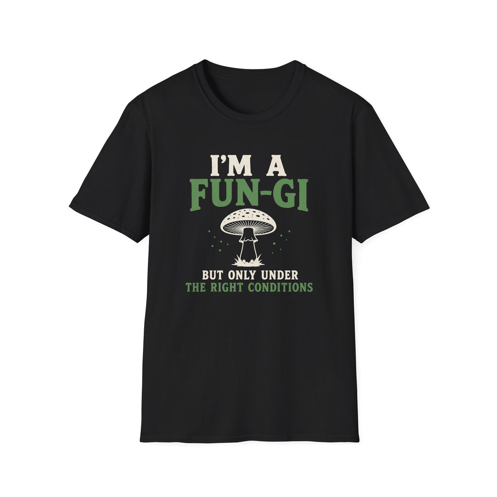 I'm a Fun-Gi T-Shirt