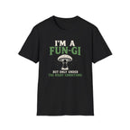I'm a Fun-Gi T-Shirt