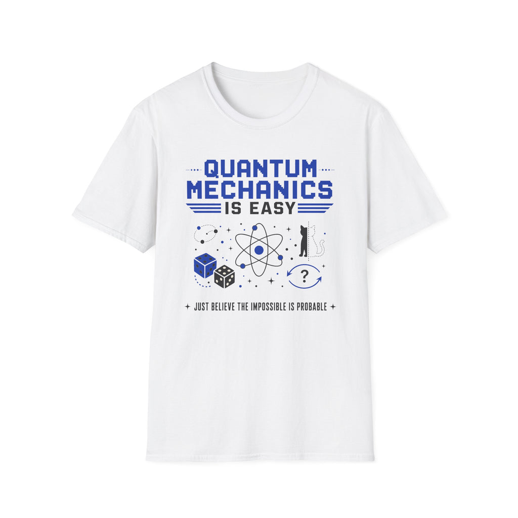 Quantum Mechanics Is Easy T-Shirt