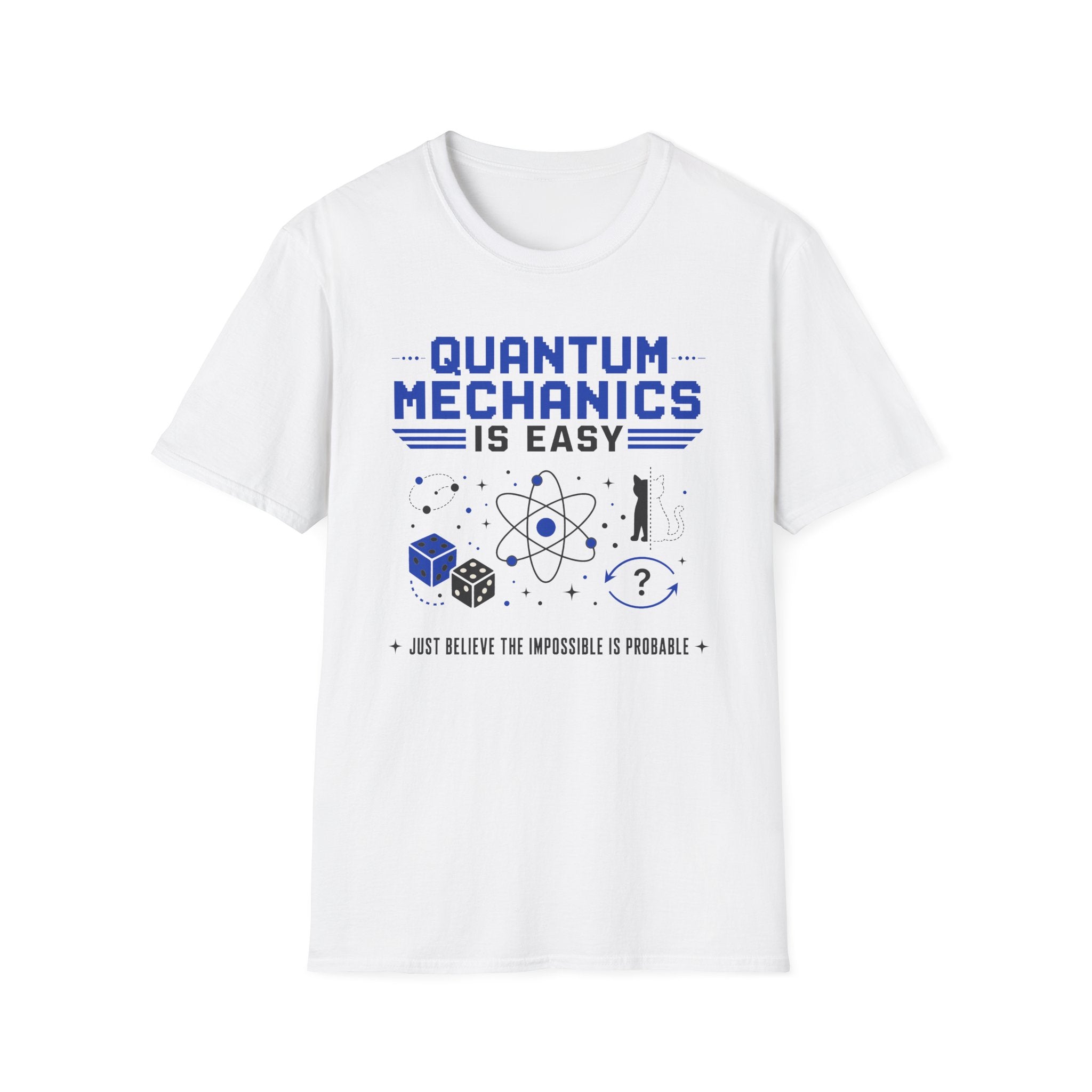 Quantum Mechanics Is Easy T-Shirt