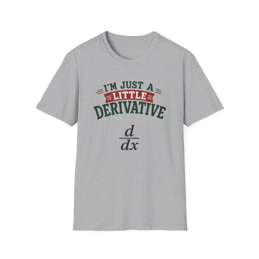 I'm Just A Little Derivative T-Shirt