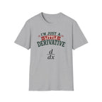 I'm Just A Little Derivative T-Shirt