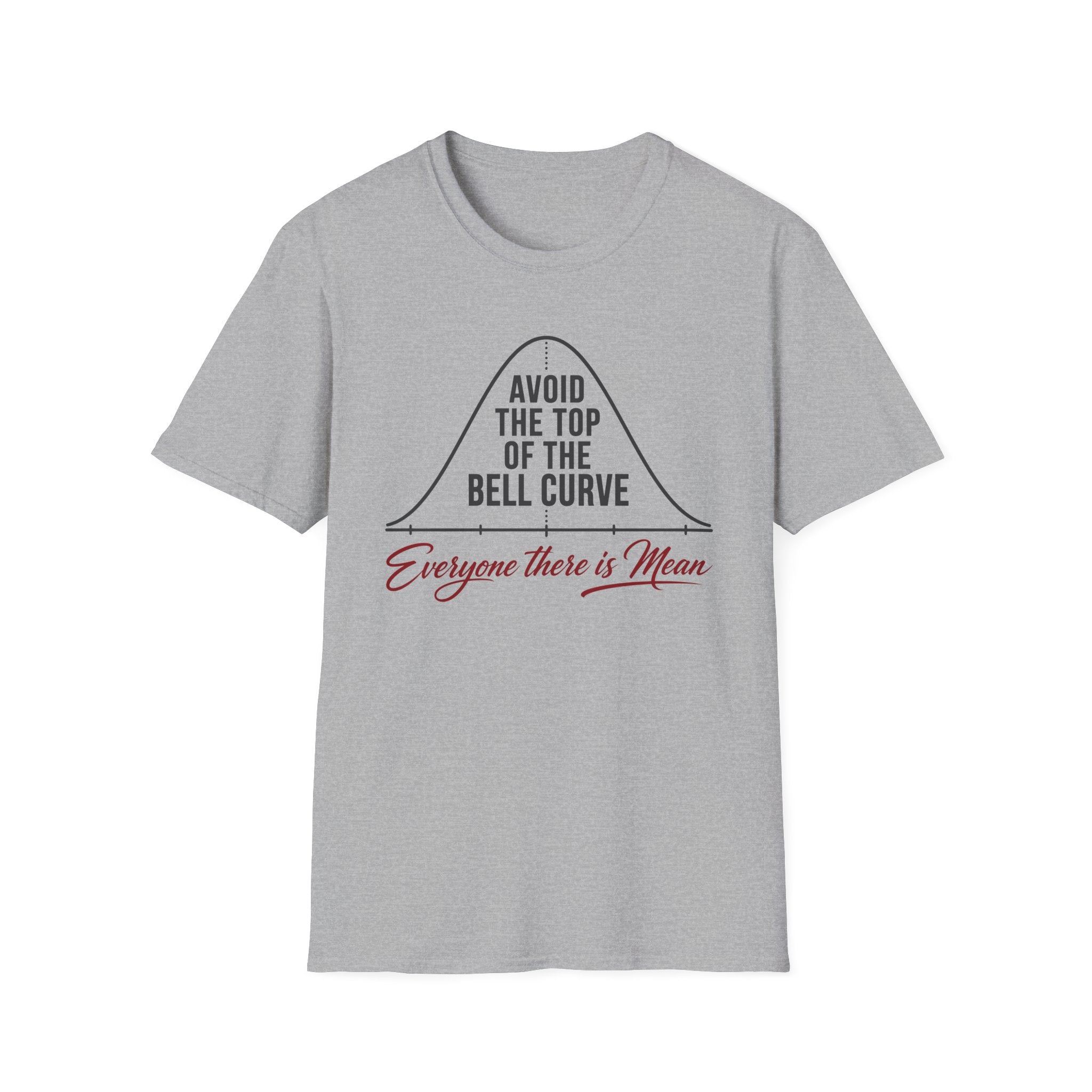 Everyone There Is Mean T-Shirt