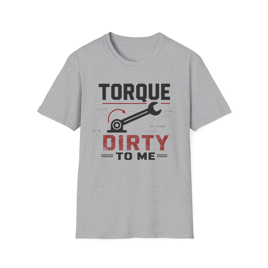 Torque Dirty To Me T-Shirt