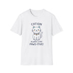 Cation Always Stay Paws-itive T-Shirt