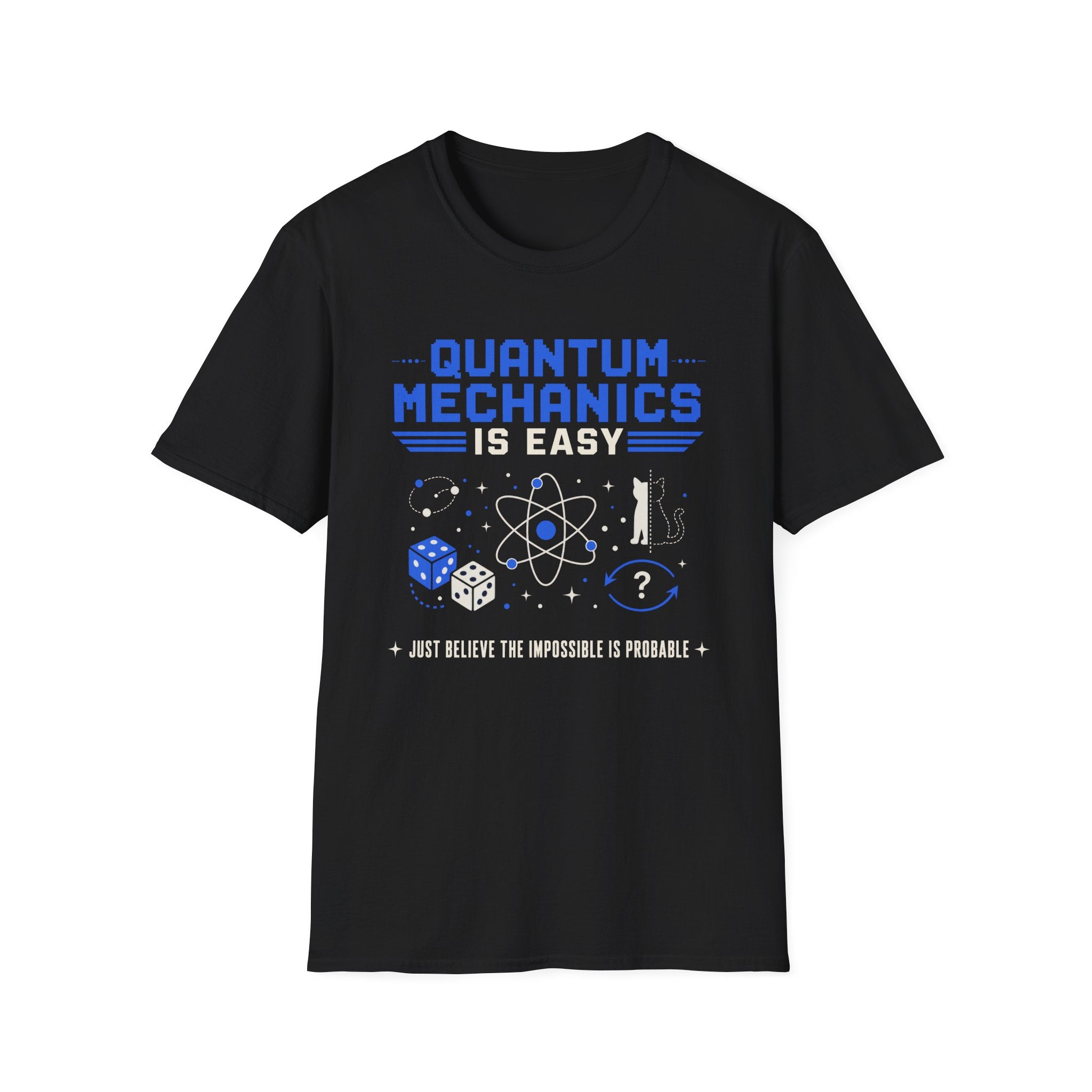 Quantum Mechanics Is Easy T-Shirt