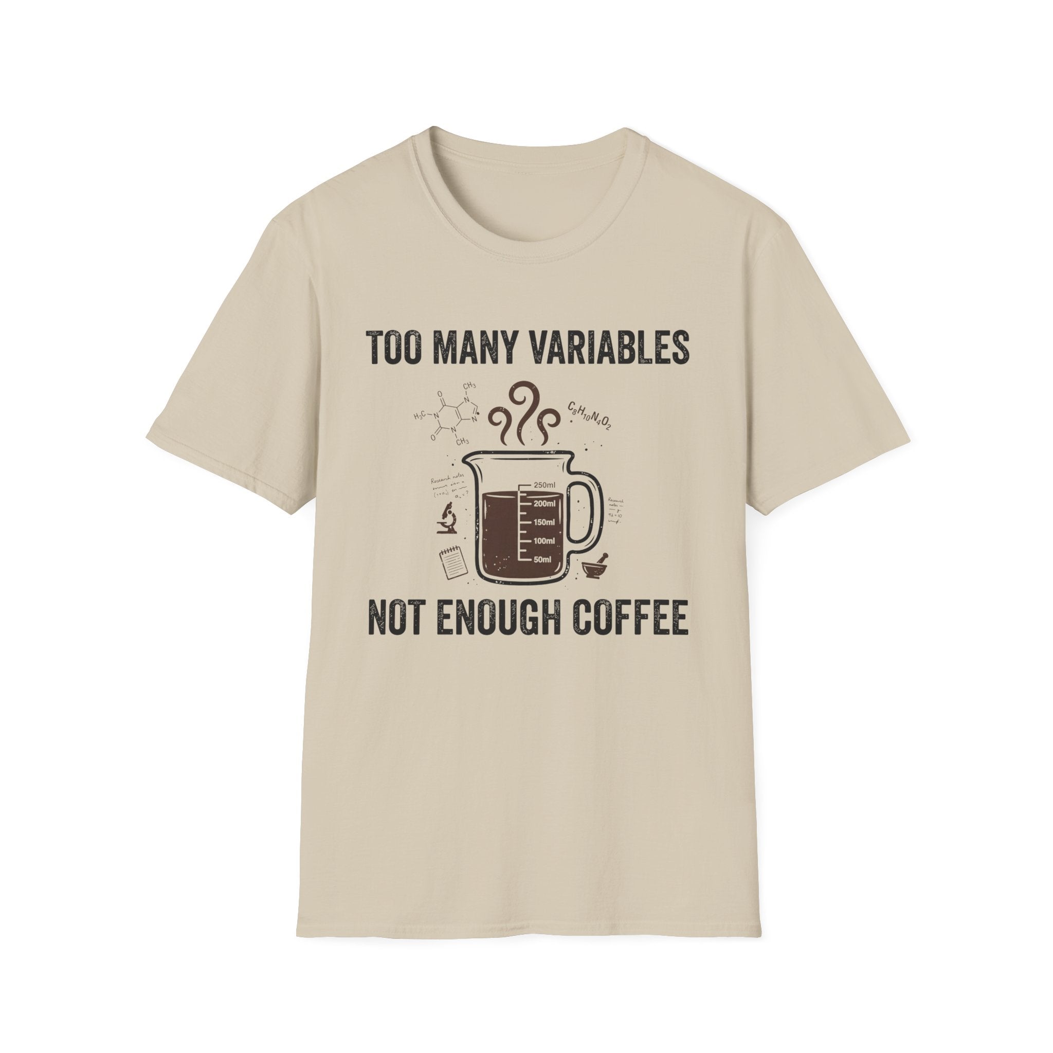 Too Many Variables Not Enough Coffee T-Shirt