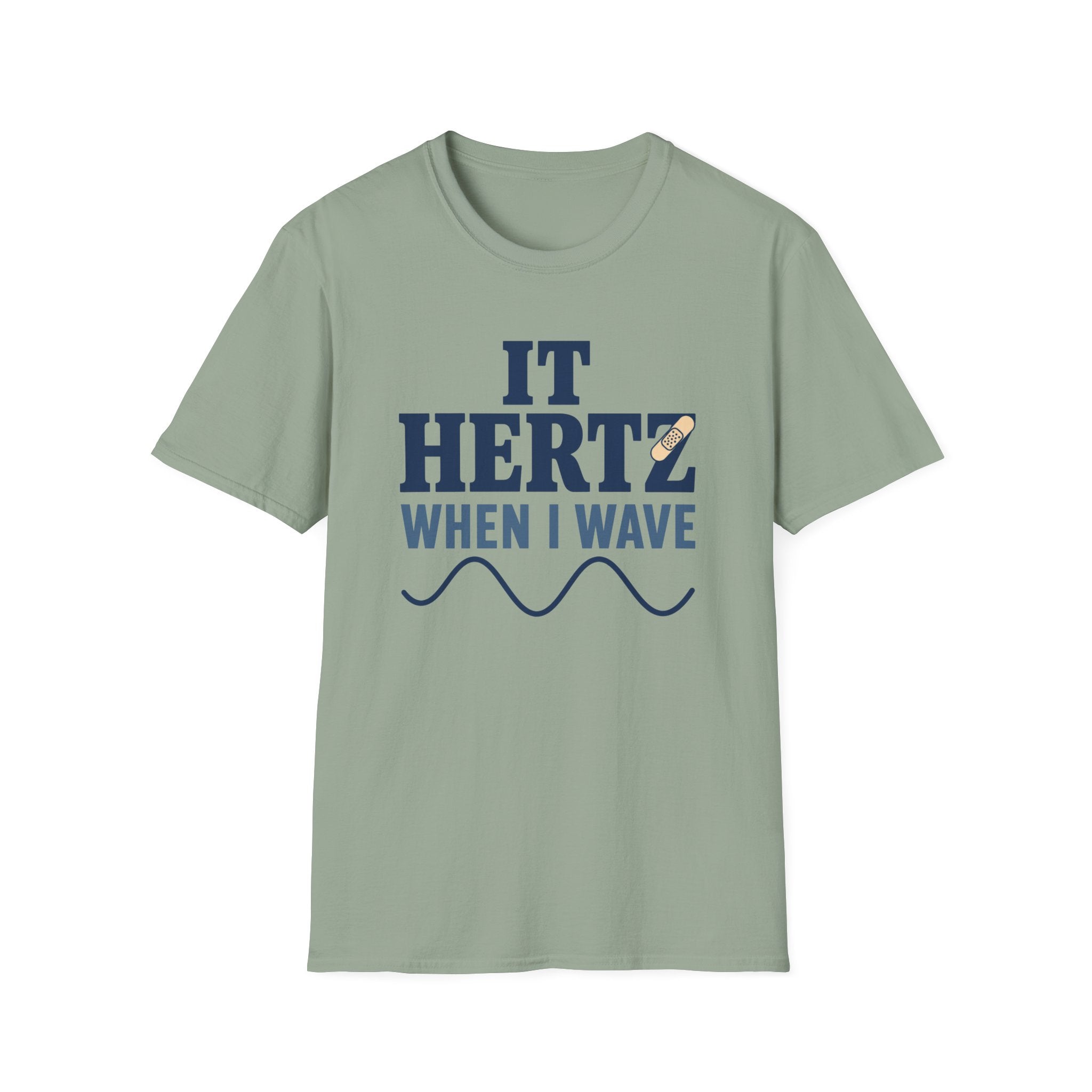 It Hertz When I Wave T-Shirt