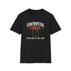 Centripetal Force T-Shirt