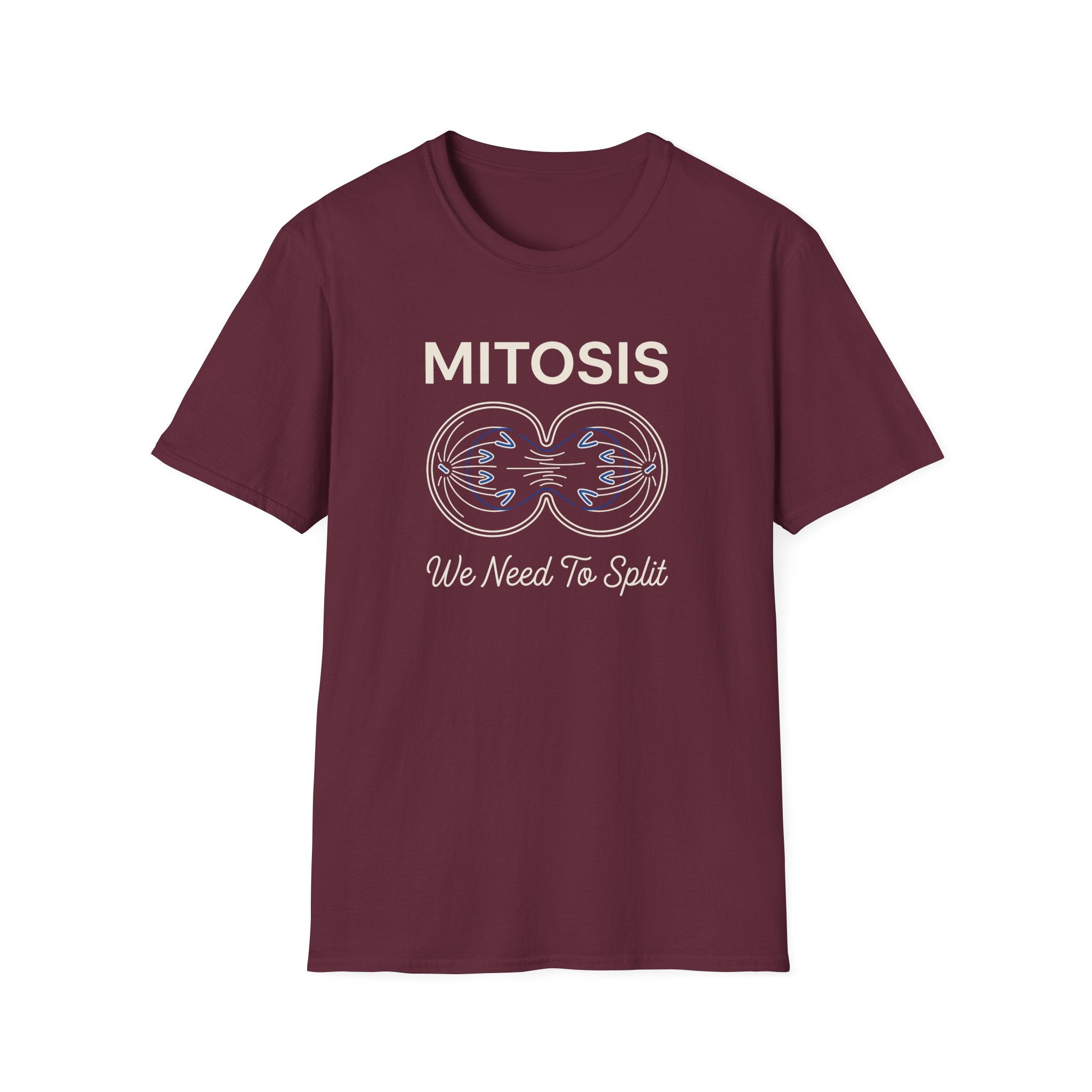 Mitosis We Need To Split T-Shirt