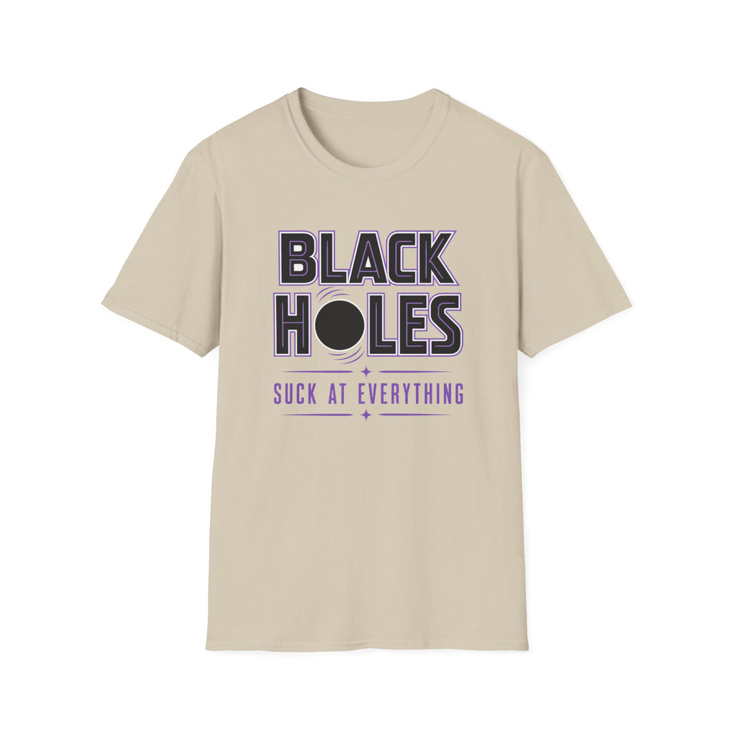 Black Holes Suck at Everything T-Shirt