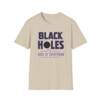 Black Holes Suck at Everything T-Shirt