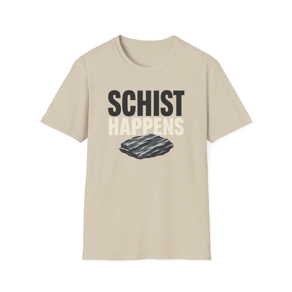 Schist Happens T-Shirt