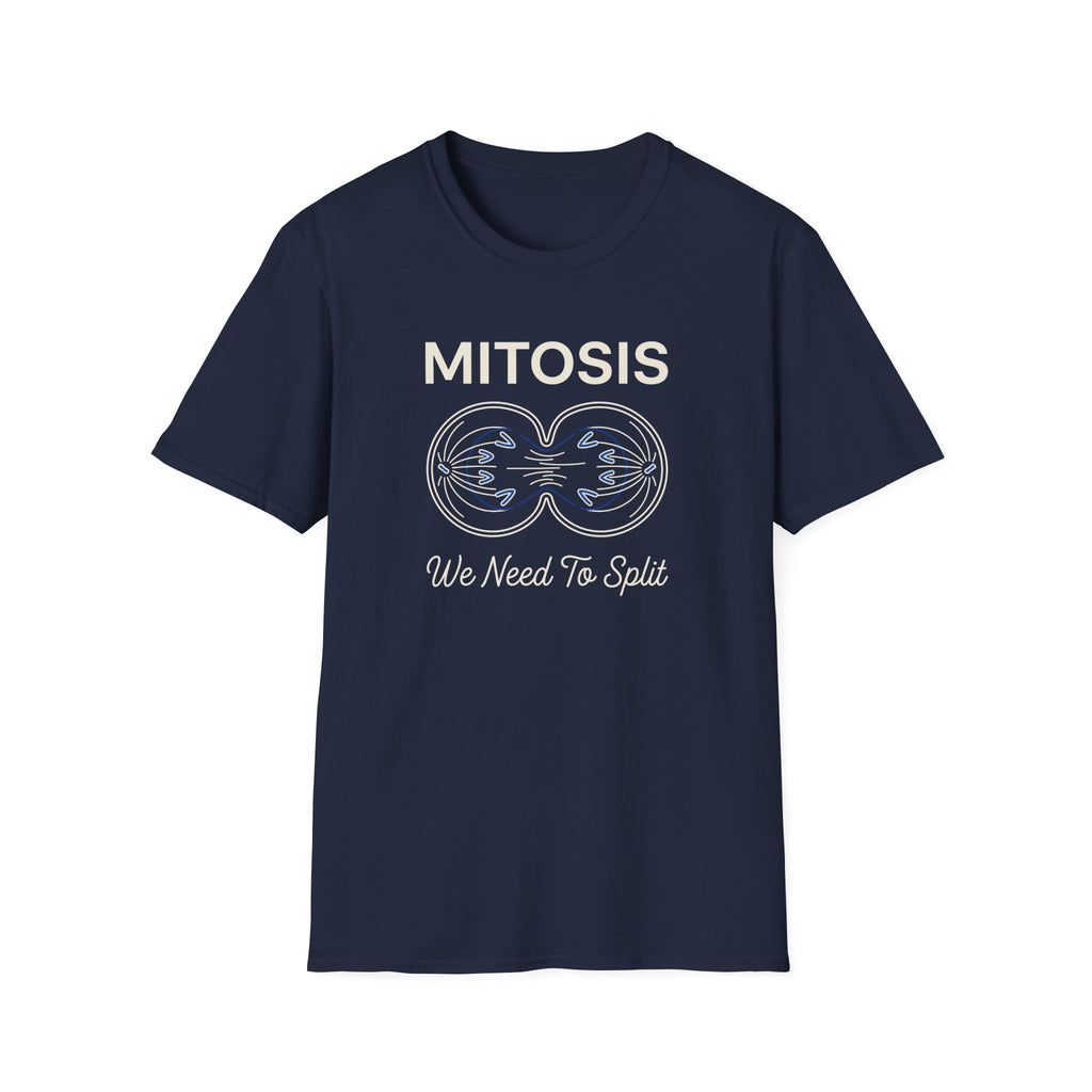 Mitosis We Need To Split T-Shirt