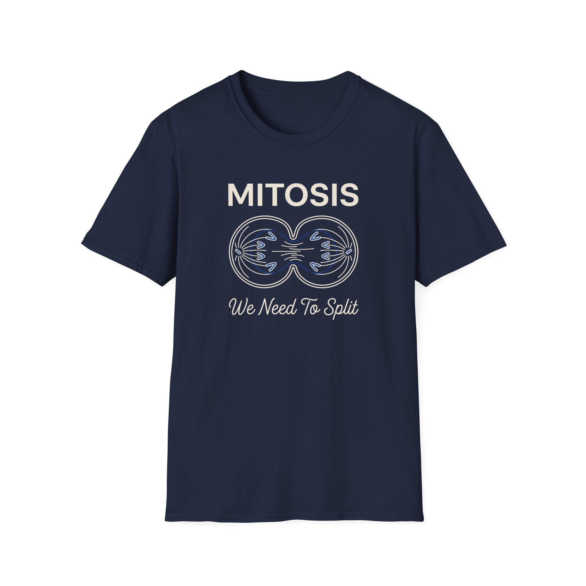 Mitosis We Need To Split T-Shirt