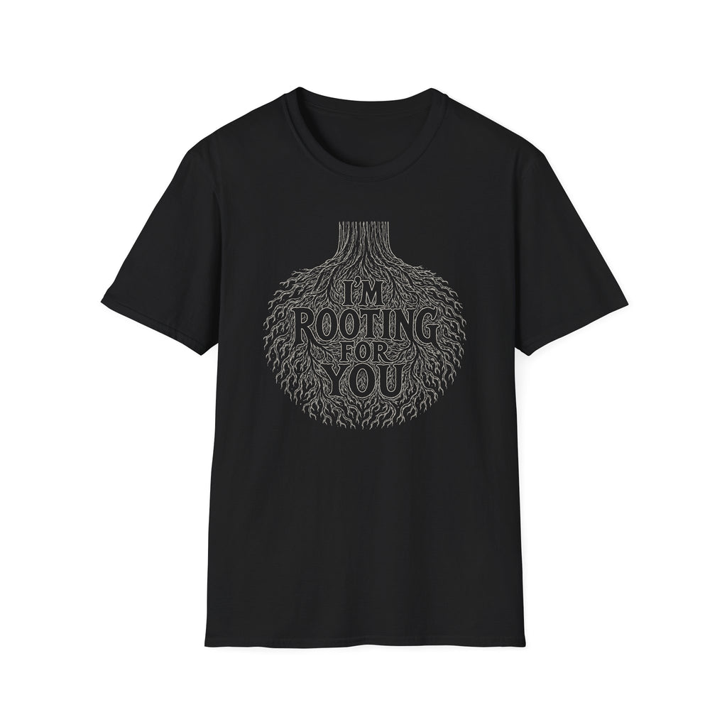 I'm Rooting For You T-Shirt