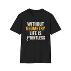 Without Geometry T-Shirt
