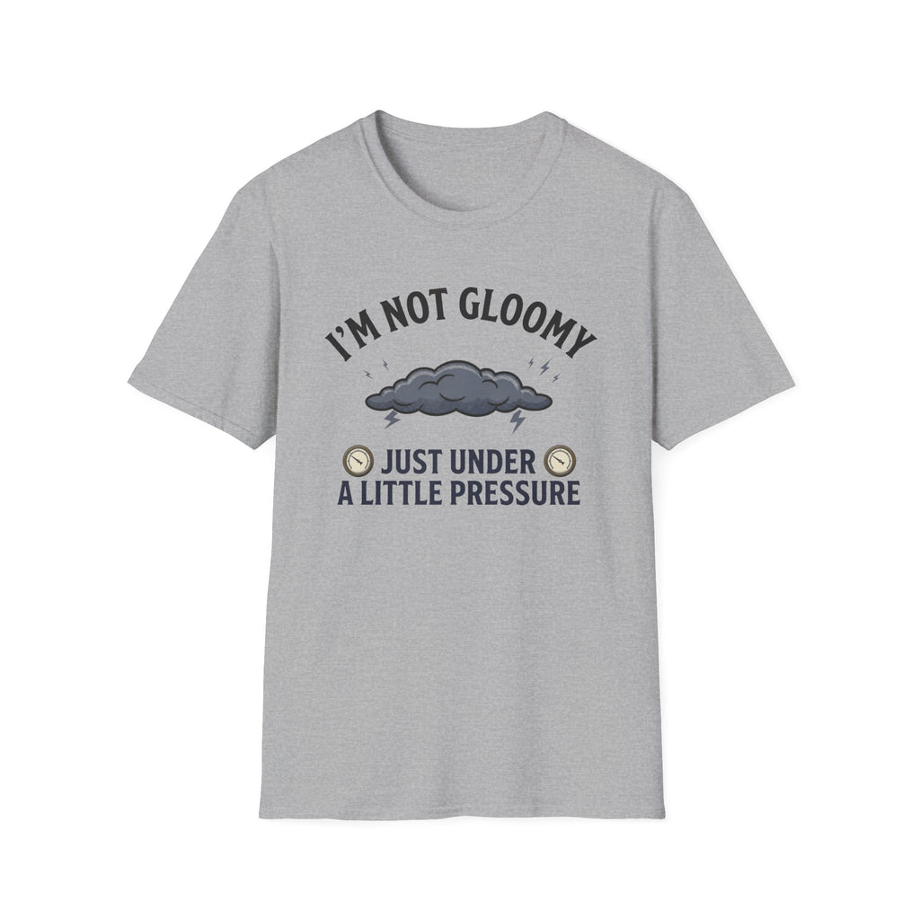 I'm Not Gloomy T-Shirt