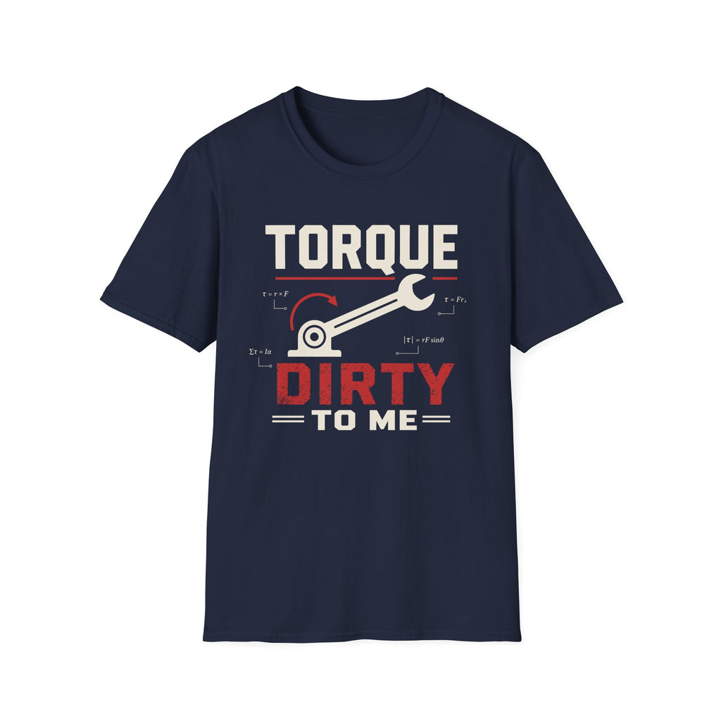 Torque Dirty To Me T-Shirt