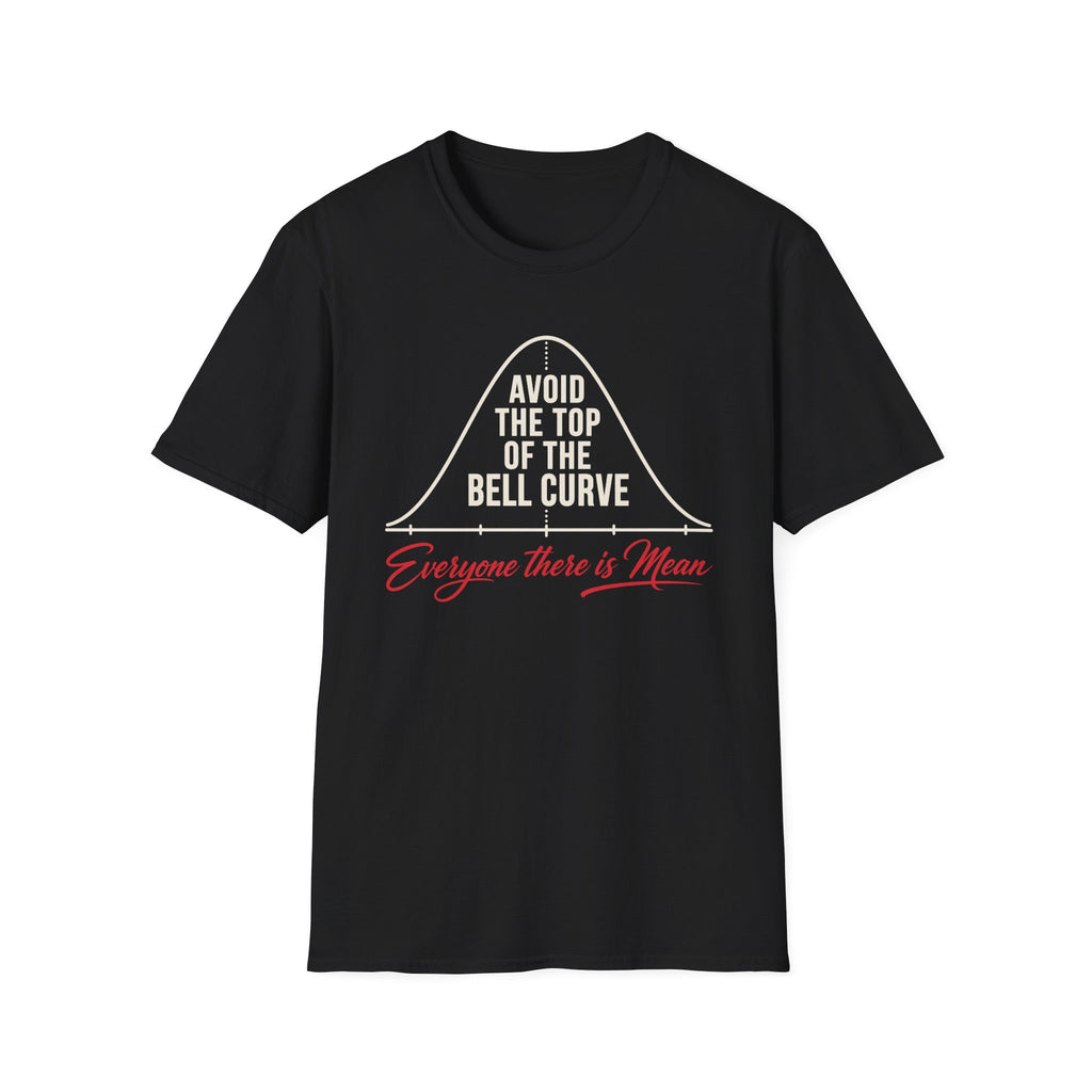 Everyone There Is Mean T-Shirt