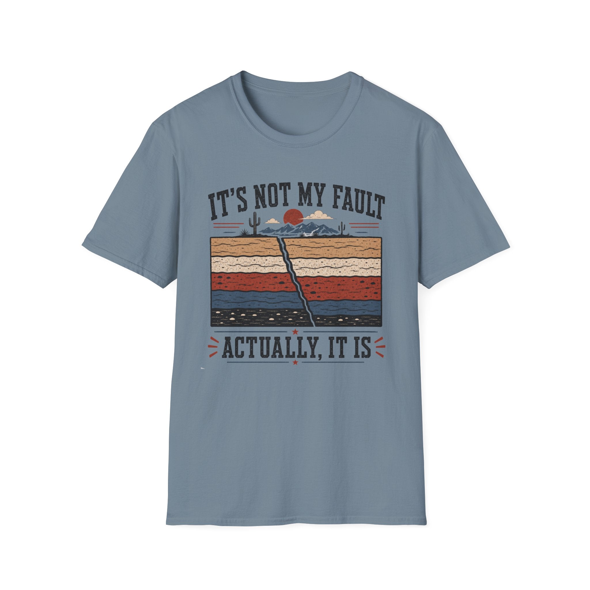 It's Not My Fault T-Shirt