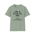 I'm a Fun-Gi T-Shirt