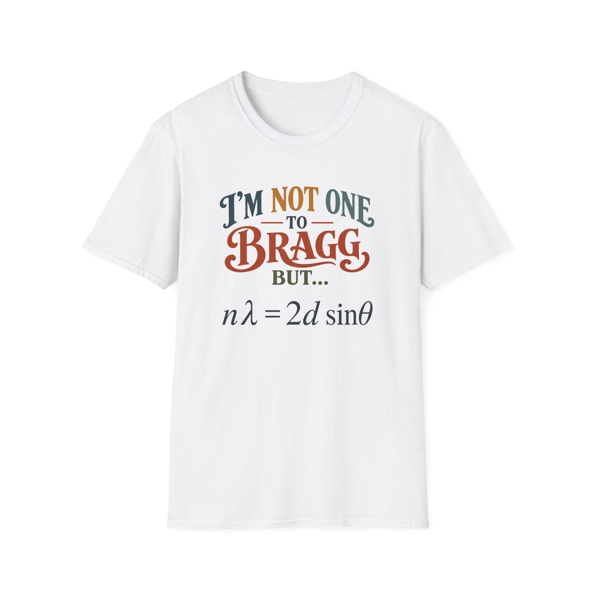 I'm Not One To Bragg T-Shirt
