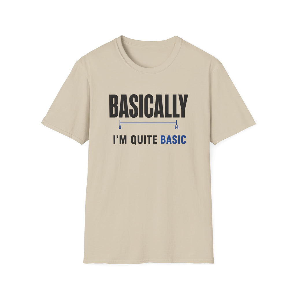 Basically I'm Quite Basic T-Shirt