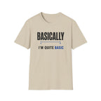 Basically I'm Quite Basic T-Shirt