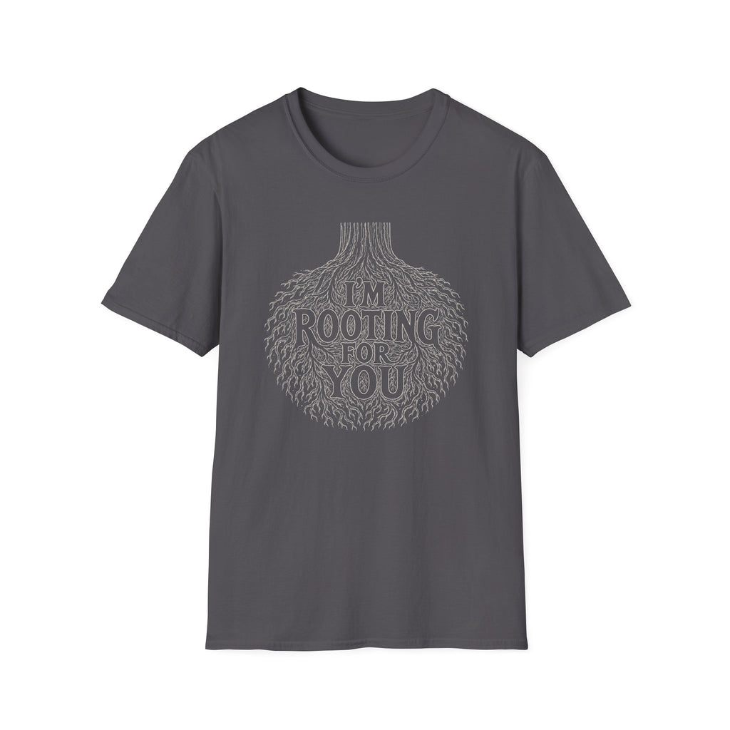 I'm Rooting For You T-Shirt