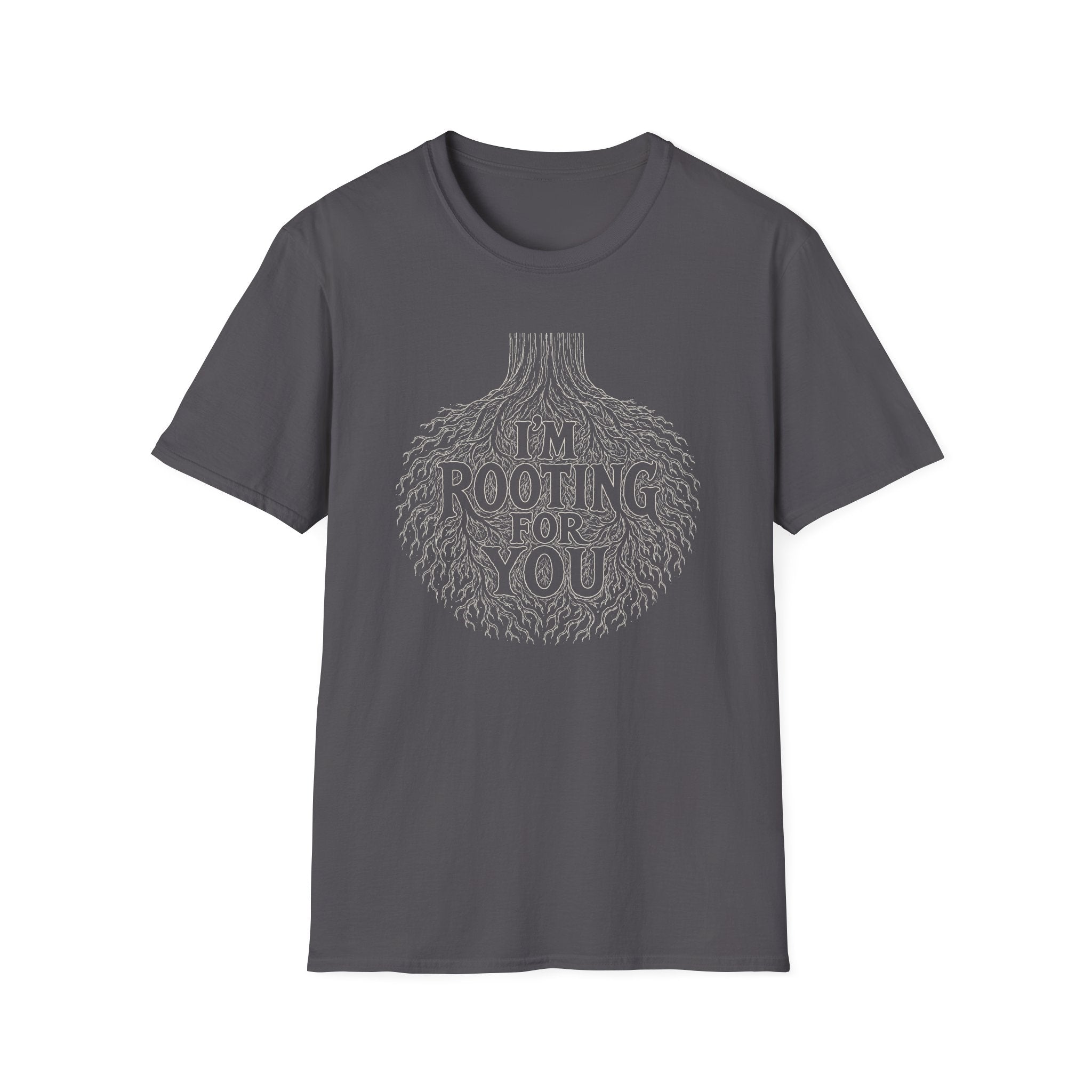 I'm Rooting For You T-Shirt