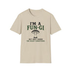 I'm a Fun-Gi T-Shirt
