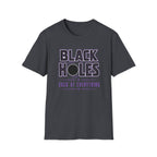 Black Holes Suck at Everything T-Shirt