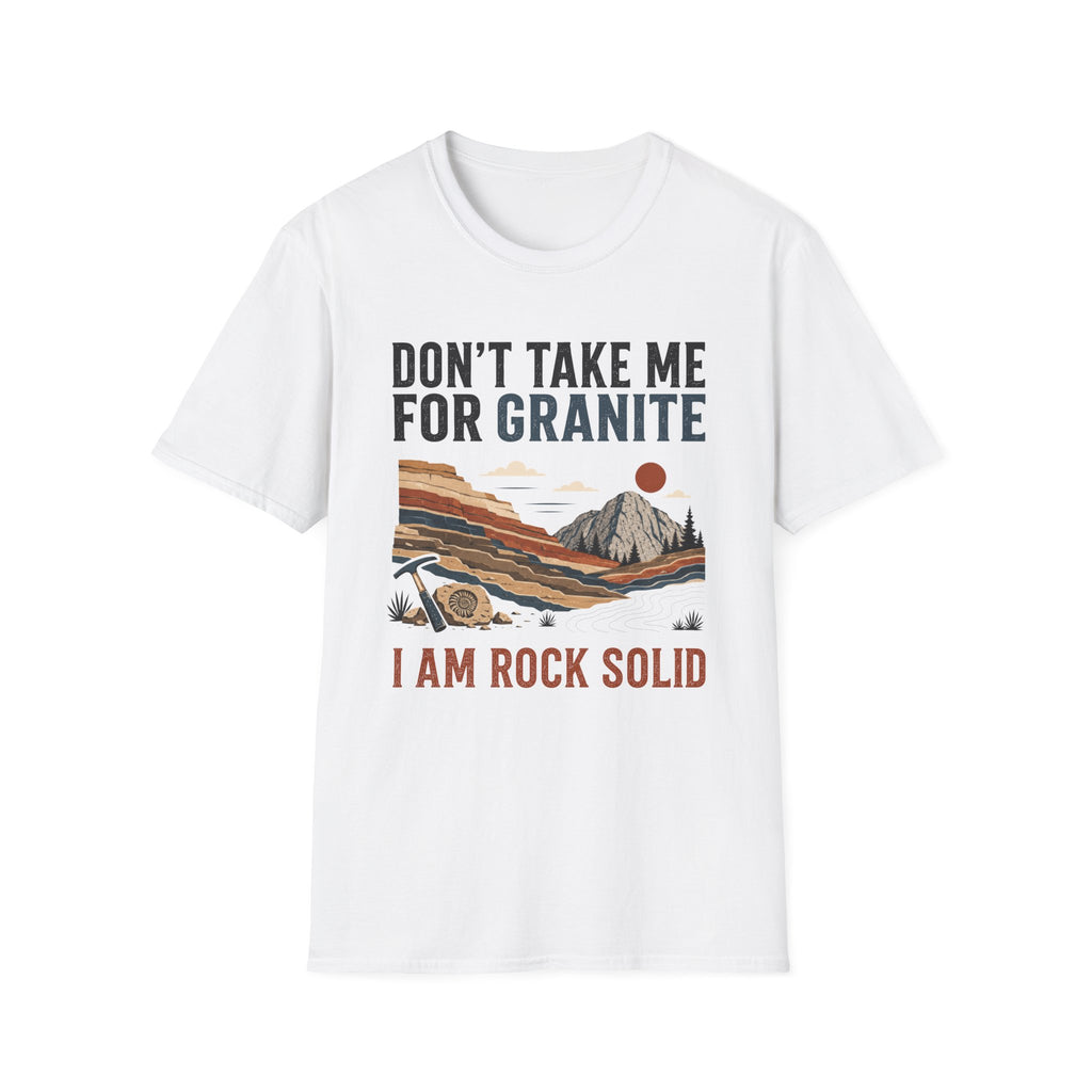 Don't Take Me For Granite T-Shirt