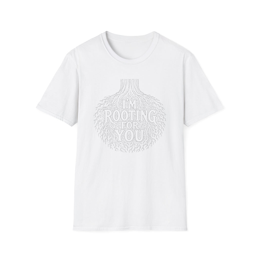 I'm Rooting For You T-Shirt