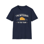 I'm Integral To The Team T-Shirt