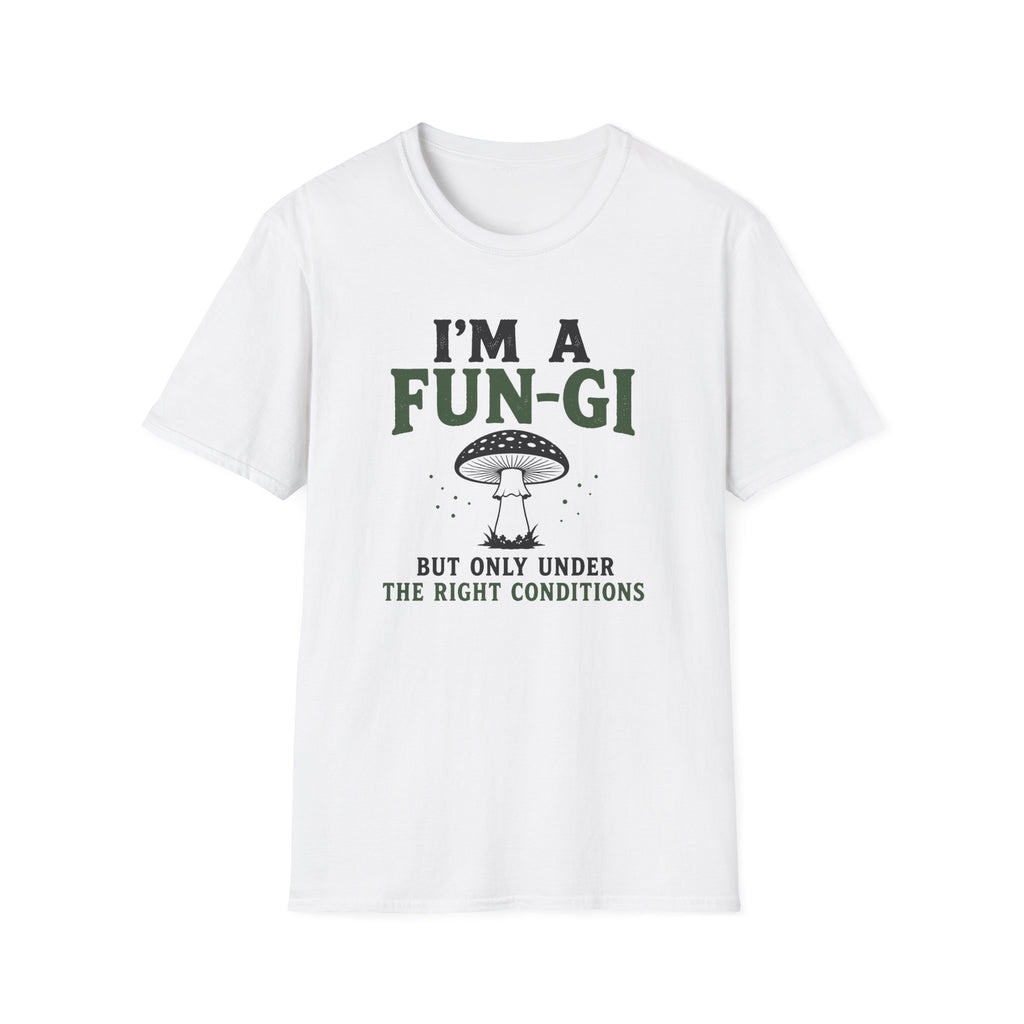 I'm a Fun-Gi T-Shirt