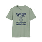 Never Trust An Atom T-Shirt