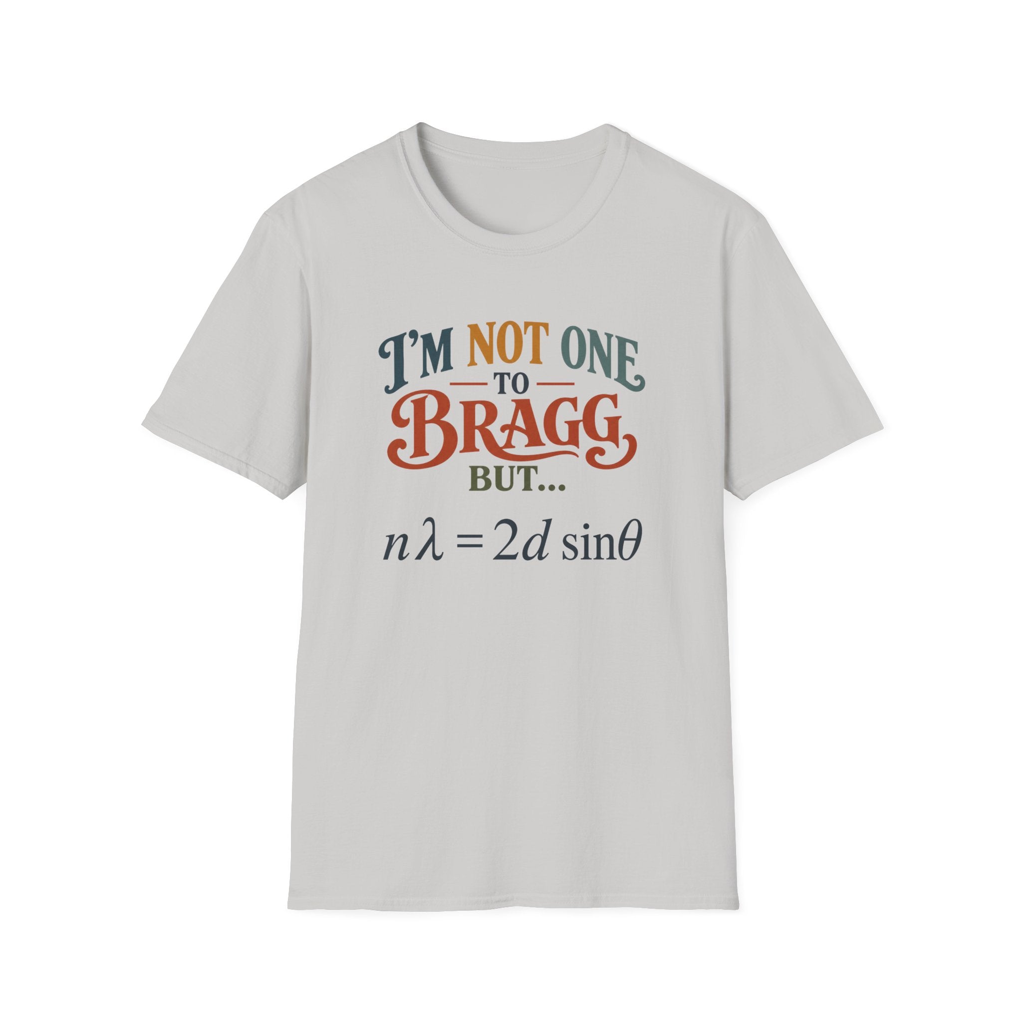 I'm Not One To Bragg T-Shirt