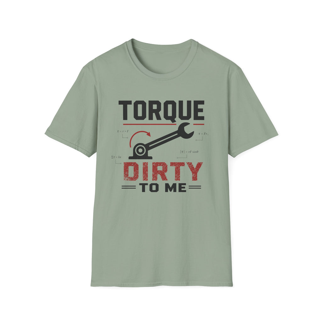 Torque Dirty To Me T-Shirt